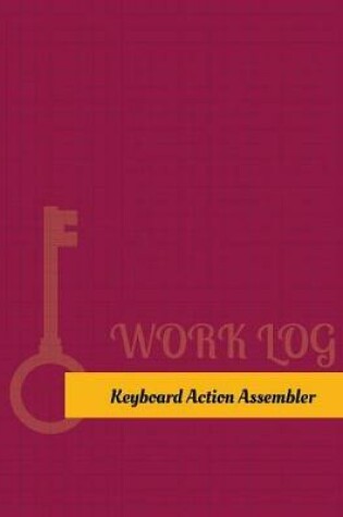 Cover of Keyboard Action Assembler Work Log