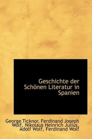 Cover of Geschichte Der Schoenen Literatur in Spanien