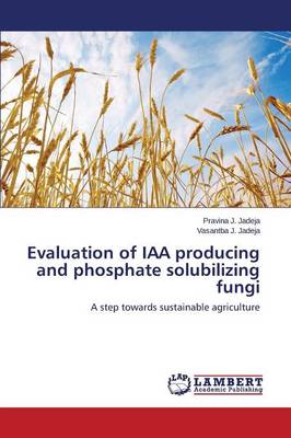 Book cover for Evaluation of Iaa Producing and Phosphate Solubilizing Fungi