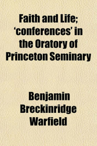 Cover of Faith and Life; 'Conferences' in the Oratory of Princeton Seminary