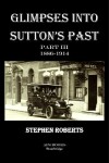 Book cover for Glimpses Into Sutton's Past Part III