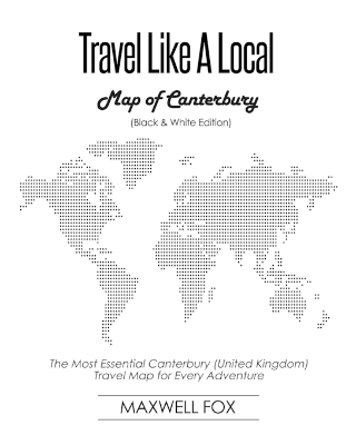 Book cover for Travel Like a Local - Map of Canterbury (Black and White Edition)