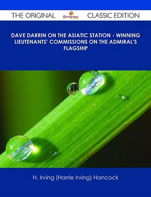 Book cover for Dave Darrin on the Asiatic Station - Winning Lieutenants' Commissions on the Admiral's Flagship - The Original Classic Edition