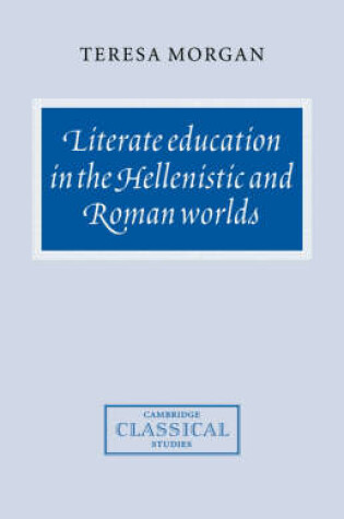 Cover of Literate Education in the Hellenistic and Roman Worlds