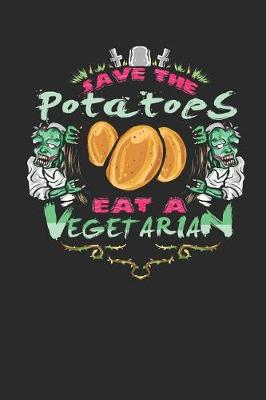 Book cover for Save the Potatoes Eat a Vegetarian