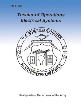 Book cover for Theater of Operations Electrical Systems (FM 5-424)