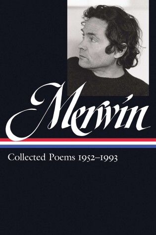 Cover of W.S. Merwin: Collected Poems 1952-1993 (LOA #240)