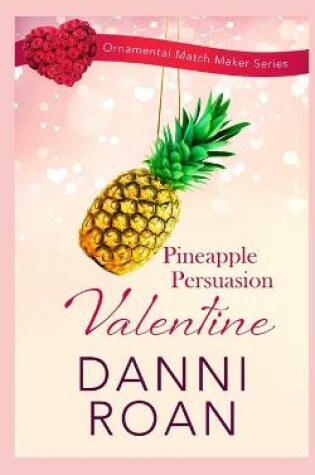 Cover of Pineapple Persuasion Valentine