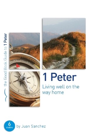 Cover of 1 Peter: Living well on the way home