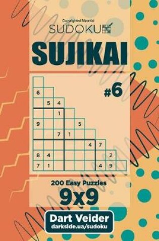 Cover of Sudoku Sujikai - 200 Easy Puzzles (Volume 6)