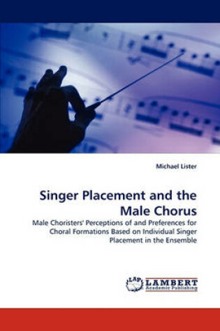 Cover of Singer Placement and the Male Chorus