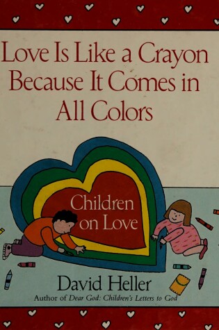 Cover of Love is Like A Crayon Because...#