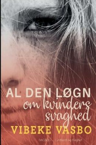 Cover of Al den løgn om kvinders svaghed