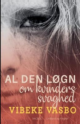 Book cover for Al den løgn om kvinders svaghed