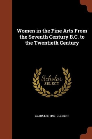 Cover of Women in the Fine Arts From the Seventh Century B.C. to the Twentieth Century