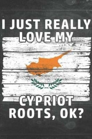 Cover of I Just Really Like Love My Cypriot Roots