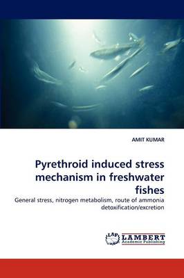 Book cover for Pyrethroid induced stress mechanism in freshwater fishes