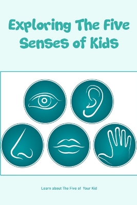 Book cover for Exploring The Five Senses of Kids