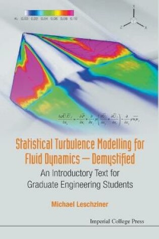 Cover of Statistical Turbulence Modelling For Fluid Dynamics - Demystified: An Introductory Text For Graduate Engineering Students