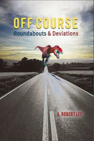 Cover of Off Course – Roundabouts and Deviations