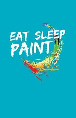 Book cover for Eat Sleep Paint