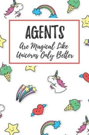 Cover of Agents Are Magical Like Unicorns Only Better