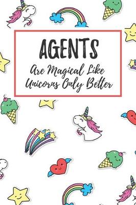 Book cover for Agents Are Magical Like Unicorns Only Better