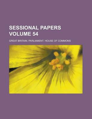 Book cover for Sessional Papers Volume 54