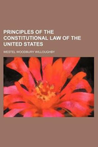 Cover of Principles of the Constitutional Law of the United States