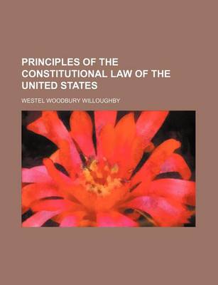 Book cover for Principles of the Constitutional Law of the United States