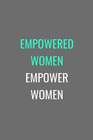 Cover of Empowered Women Empower Women