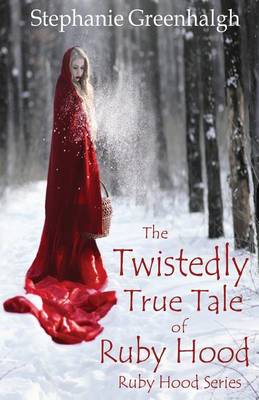 Book cover for The Twistedly True Tale of Ruby Hood