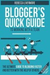 Book cover for Blogger's Quick Guide to Working with a Team