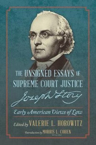 Cover of The Unsigned Essays of Supreme Court Justice Joseph Story