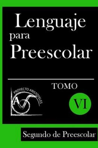 Cover of Lenguaje para Preescolar - Segundo de Preescolar - Tomo VI