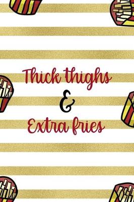 Book cover for Thick Thighs & Extra Fries