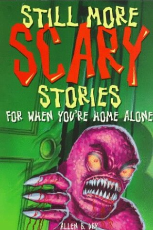 Cover of Still More Scary Stories for When You're Home Alone
