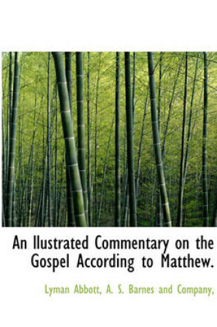 Cover of An Llustrated Commentary on the Gospel According to Matthew.