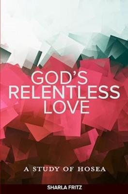 Book cover for God's Relentless Love: A Study of Hosea