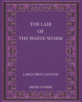 Book cover for The Lair of the White Worm - Large Print Edition