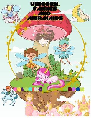 Book cover for Unicorn, Mermaids and Fairies coloring book