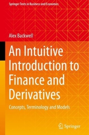 Cover of An Intuitive Introduction to Finance and Derivatives