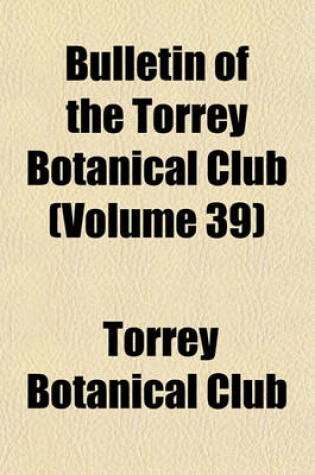 Cover of Bulletin of the Torrey Botanical Club Volume 39