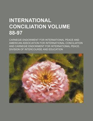 Book cover for International Conciliation Volume 88-97