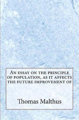 Book cover for An Essay on the Principle of Population, as It Affects the Future Improvement of