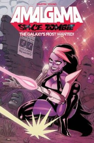 Cover of Amalgama: Space Zombie: Galaxy's Most Wanted