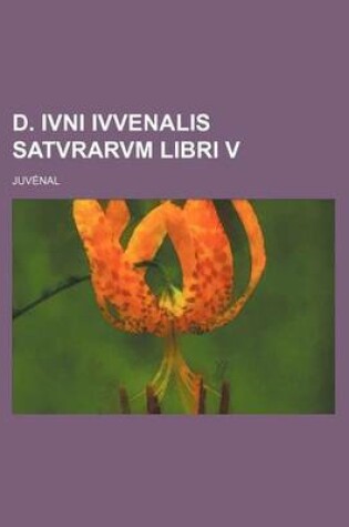 Cover of D. Ivni Ivvenalis Satvrarvm Libri V