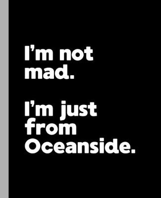 Book cover for I'm not mad. I'm just from Oceanside.