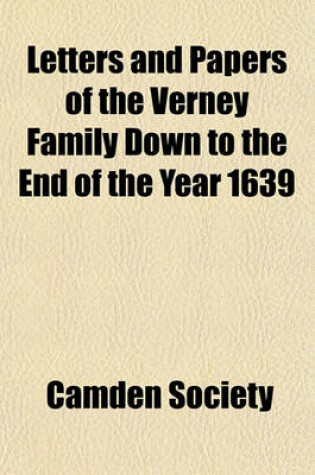 Cover of Letters and Papers of the Verney Family Down to the End of the Year 1639