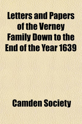 Book cover for Letters and Papers of the Verney Family Down to the End of the Year 1639